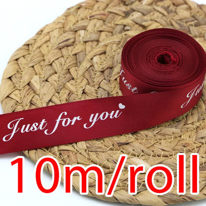 (10 Meters/roll) 25mm Just For You Printed Satin Ribbon Romantic Ribbons Gift Packaging Decoration Party Home Handmade