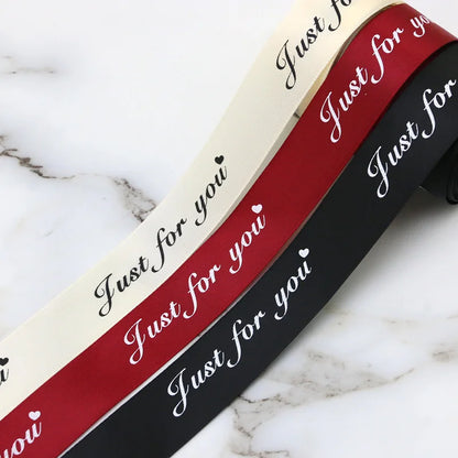(10 Meters/roll) 25mm Just For You Printed Satin Ribbon Romantic Ribbons Gift Packaging Decoration Party Home Handmade